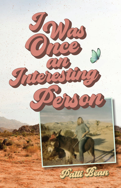 I Was Once an Interesting Person - Patti Bean