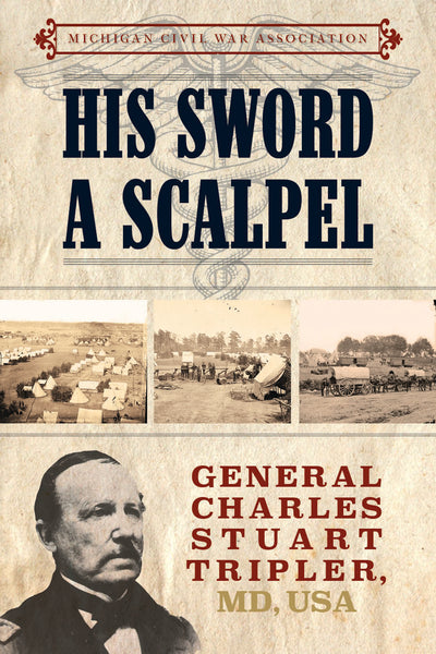 His Sword a Scalpel - Jack Dempsey/Michigan Civil War Association
