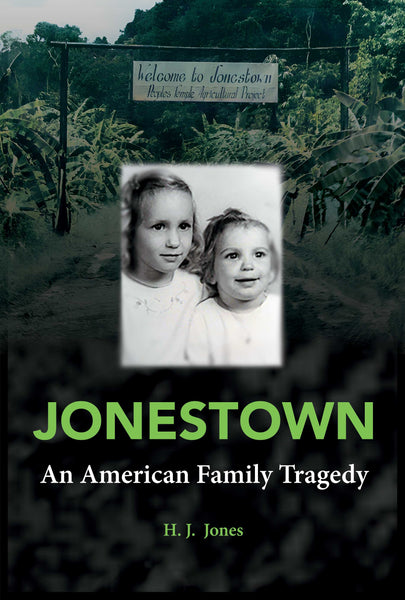 Jonestown: An American Family Tragedy - H.J. Jones