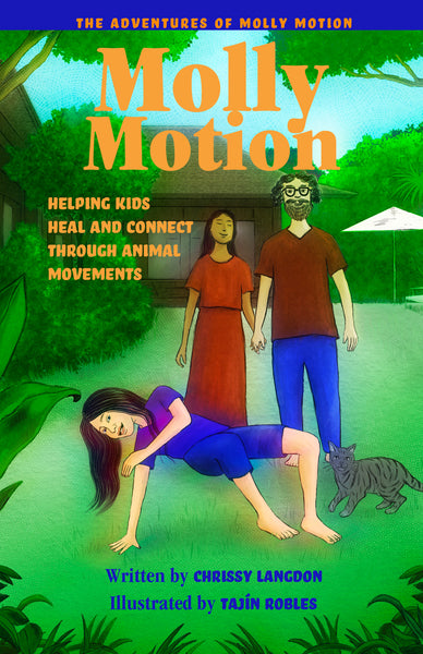 Molly Motion: Helping Kids Heal and Connect Through Animal Movements - Chrissy Langdon