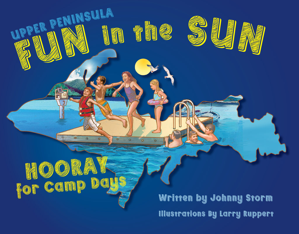 Upper Peninsula Fun in the Sun: Hooray for Camp Days - Johnny Storm