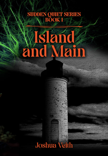 Island and Main: The Sudden Quiet: Book I - Joshua Veith