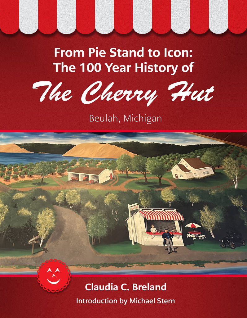 From Pie Stand to Icon: The 100-Year History of The Cherry Hut - Claudia C. Breland