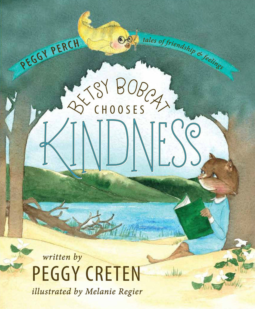 Betsy Bobcat Chooses Kindness - Soft Cover - Peggy Creten