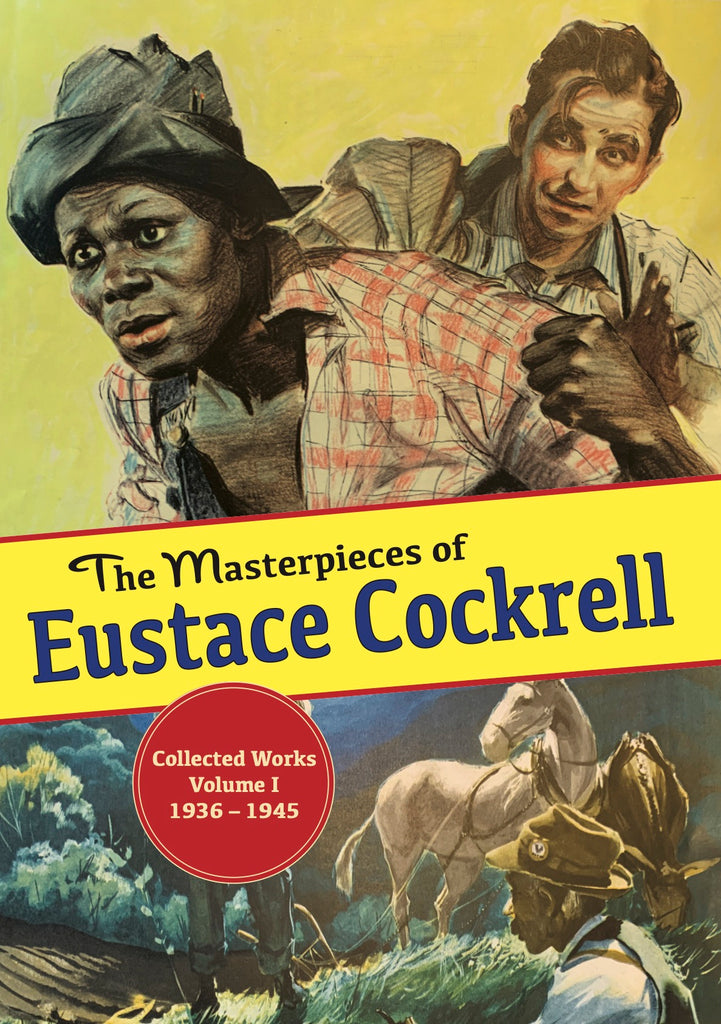 The Masterpieces of Eustace Cockrell, Collected Works, Volume I, 1936-1946 - Roger Coleman