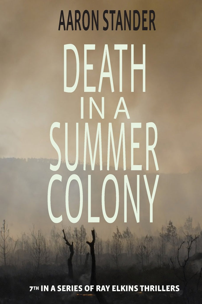 Death in a Summer Colony - Aaron Stander