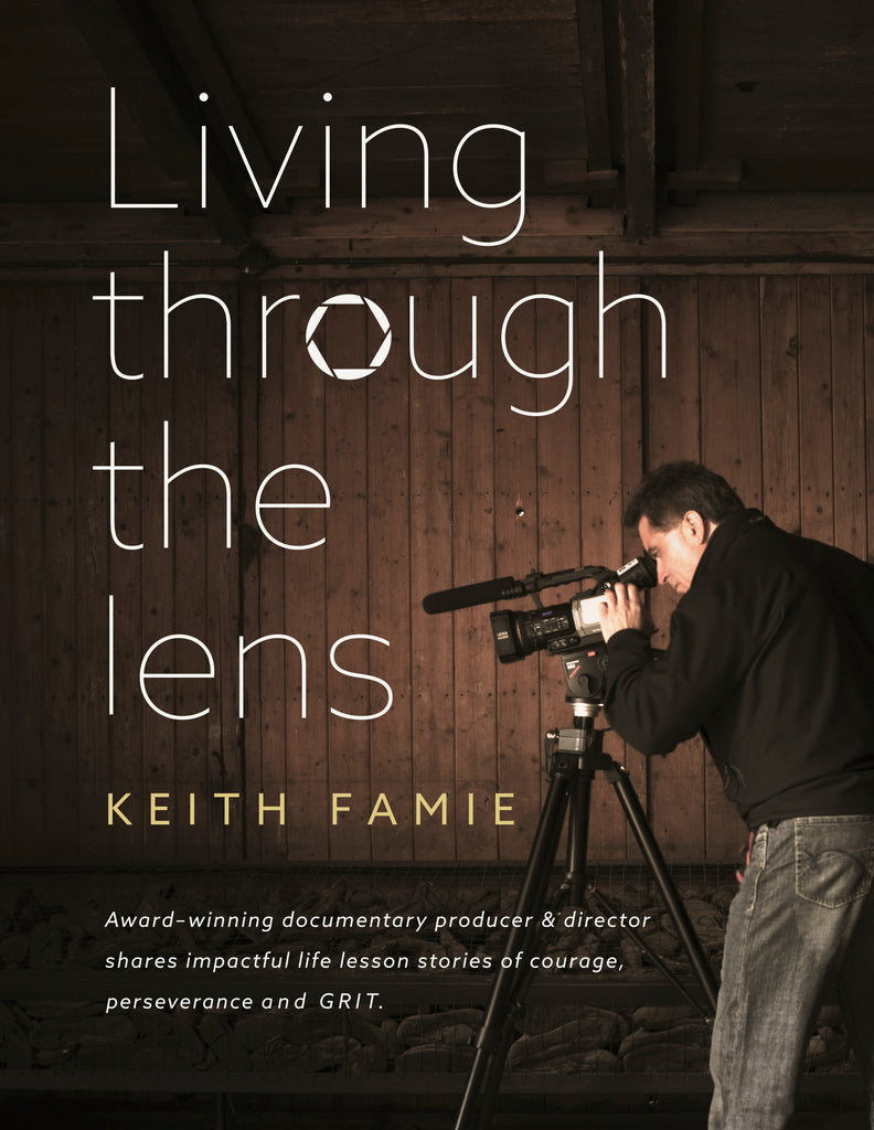 Living Through the Lens — Keith Famie