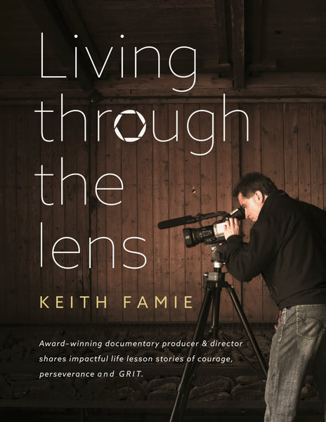 Living Through the Lens — Keith Famie