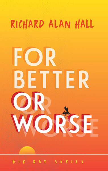 For Better or Worse - Richard Alan Hall