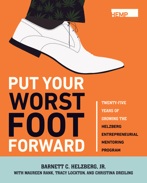 Put Your Worst Foot Forward - Barnett Helzberg, Jr.