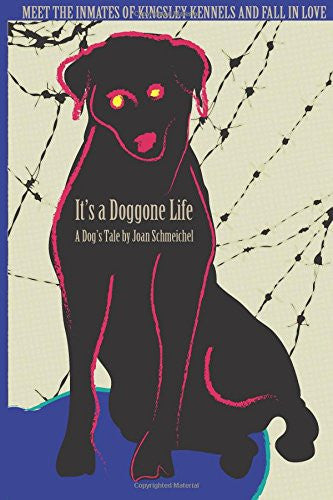 It's a Doggone Life - Joan Schmeichel