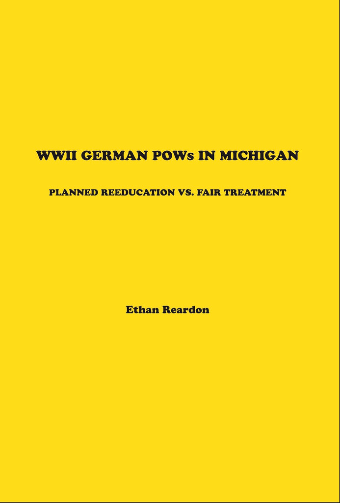 WWII German POWs in Michigan — Ethan Reardon