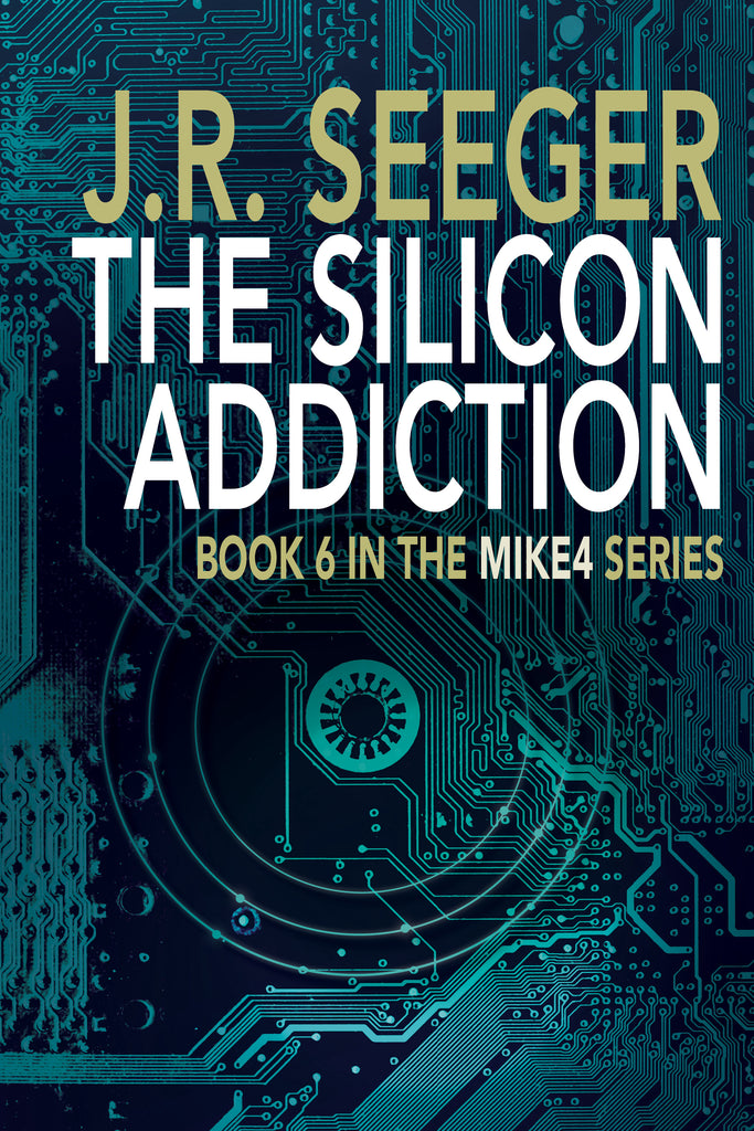 The Silicon Addiction — J.R. Seeger