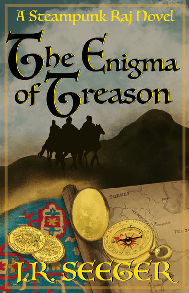 The Enigma of Treason: A Steampunk Raj Novel - J.R. Seeger