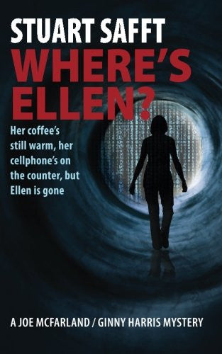 Where's Ellen? (A Joe McFarland / Ginny Harris mystery) - Stuart Safft