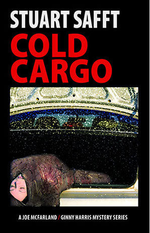 Cold Cargo (A Joe McFarland/Ginny Harris Mystery) — Stuart Safft
