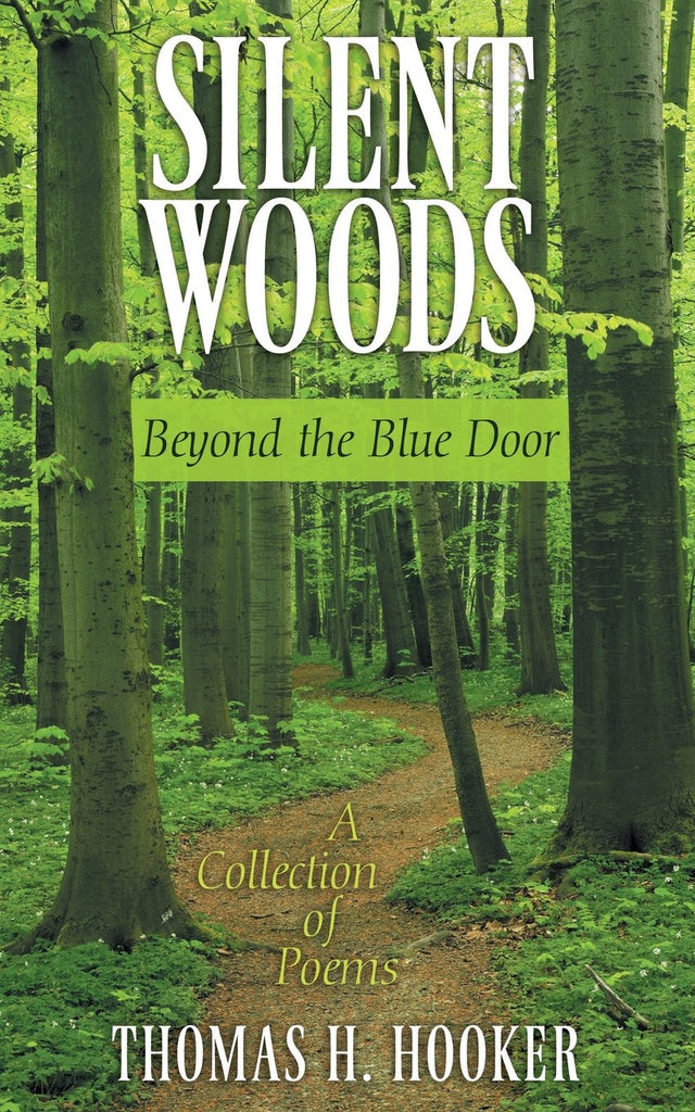 Silent Woods: A Collection of Poems - Thomas Hooker