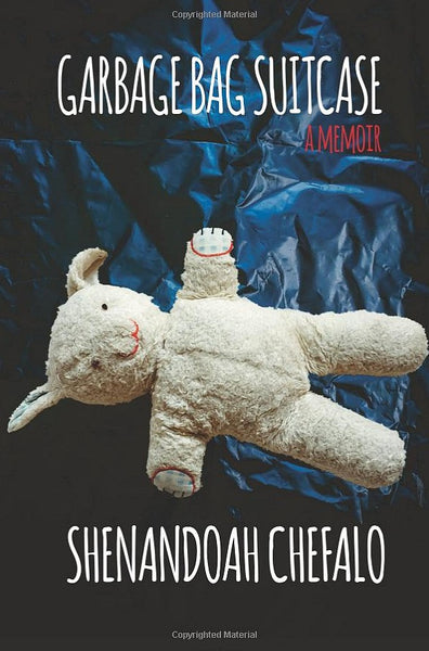 Garbage Bag Suitcase: A Memoir - Shenandoah Chefalo