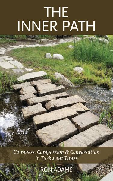 The Inner Path: Calmness, Compassion & Conversation in Turbulent Times- Ron Adams