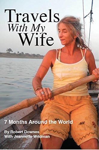 Travels With My Wife - Robert Downes