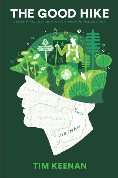 The Good Hike: A Story of the Appalachian Trail, PTSD, and Love - Tim Keenan